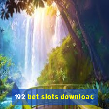 192 bet slots download